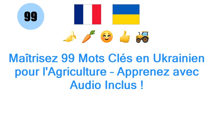 Maîtrisez 99 Mots Clés en Ukrainien pour lAgriculture – Apprenez avec Audio Inclus !